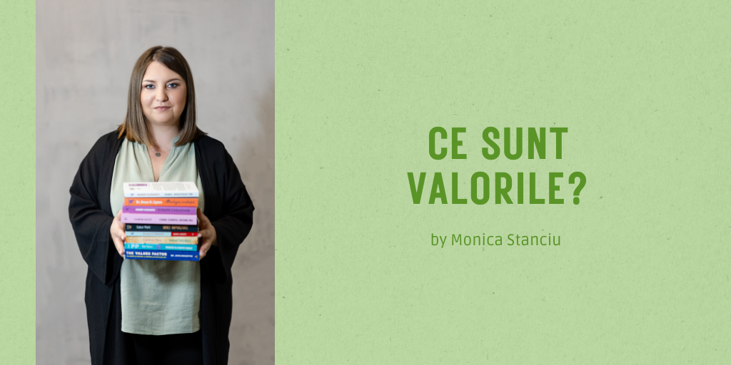 Valori personale de ce mi-e dor de mine și cum m-am regăsit Monica Stanciu